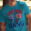4th july Just here to bang T-Shirt, July 4th Shirt, American Flag Tank Top, Fourth of July Shirt, Independence Day Shirts, Patriotic Shirts