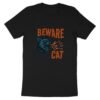 Beware Of The Cat T-Shirt, Angry Cat Design, Fire Breathing Cat Tee, Cool Cat Shirt, Unique Cat Gift, Funny Cat Lover Present, Cat T-Shirt