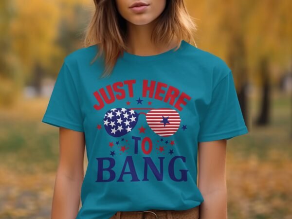 4th july Just here to bang T-Shirt, July 4th Shirt, American Flag Tank Top, Fourth of July Shirt, Independence Day Shirts, Patriotic Shirts