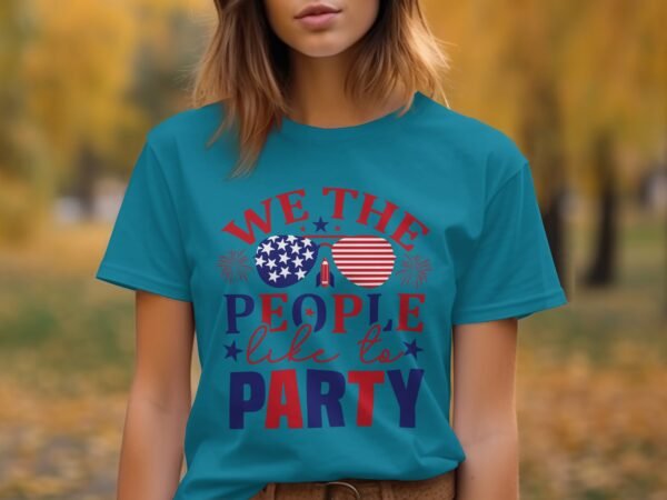 July 4th - We the people like to party T-Shirt,Freedom Shirt, July 4th Shirt, America Shirt, Patriotic Shirt, Independence Day Shirts