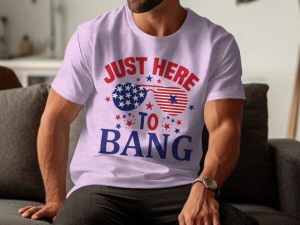 4th july Just here to bang T-Shirt, July 4th Shirt, American Flag Tank Top, Fourth of July Shirt, Independence Day Shirts, Patriotic Shirts