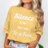 Silence Is The Best Reply To A Fool T-Shirt