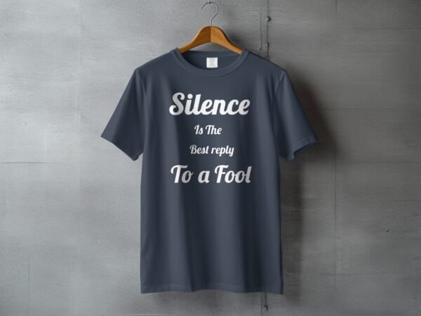 Silence Is The Best Reply To A Fool T-Shirt