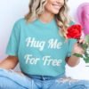 Hug Me For Free Statement T-Shirt