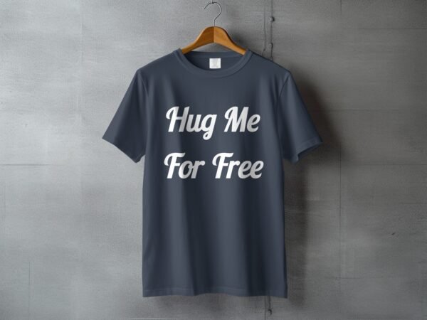 Hug Me For Free Statement T-Shirt