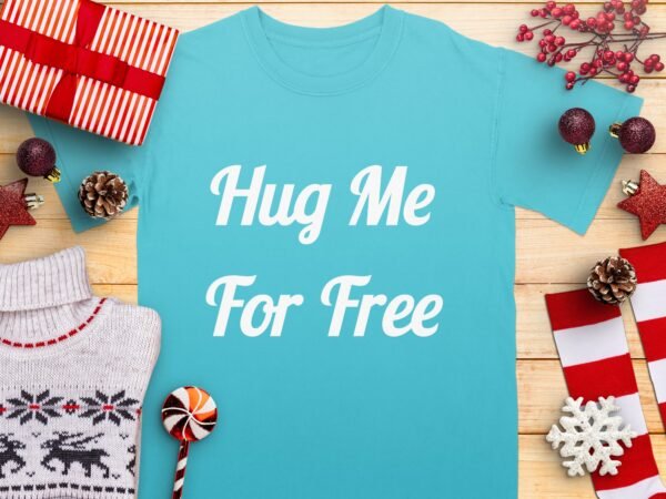 Hug Me For Free Statement T-Shirt