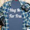 Hug Me For Free Statement T-Shirt