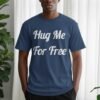 Hug Me For Free Statement T-Shirt