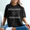 Retaliation Is Not The Answer Quote T-Shirt