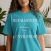 Retaliation Is Not The Answer Quote T-Shirt