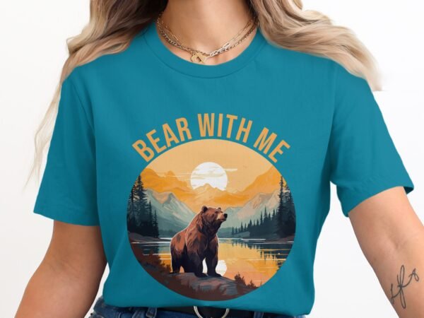 Bear With Me Funny Wilderness Bear T-Shirt
