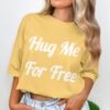 Hug Me For Free Statement T-Shirt