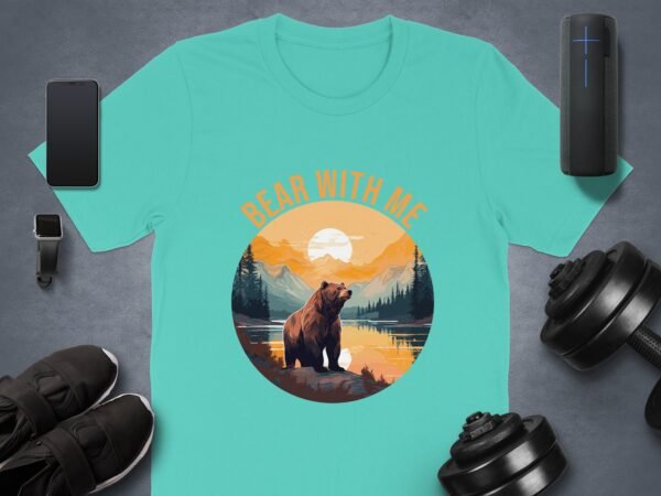 Bear With Me Funny Wilderness Bear T-Shirt