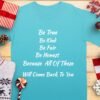 Be True Be Kind Honest – Positive Life Values T-Shirt