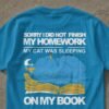 Sleeping Cat Homework Excuse Funny T-Shirt