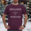 Retaliation Is Not The Answer Quote T-Shirt