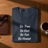 Be True Be Kind Honest – Positive Life Values T-Shirt