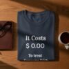 Respect Costs Nothing Inspirational Message T-Shirt
